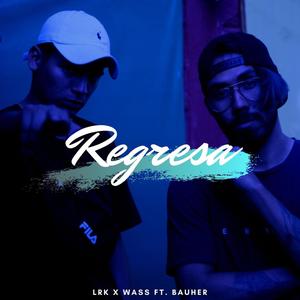 Regresa (feat. Lrk music) [Explicit]