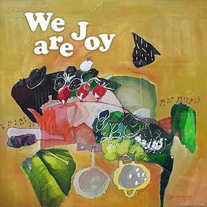 We Are Joy