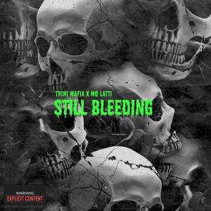 Still bleeding(feat. Mo Latti) (Explicit)