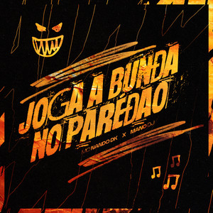 JOGA A BUNDA NO PAREDÃO (Explicit)