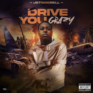 Drive You Crazy (Explicit)