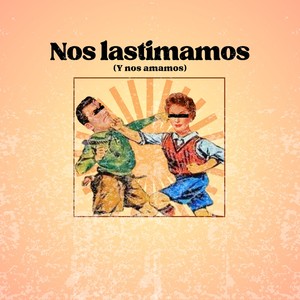 Nos lastimamos (y nos amamos)