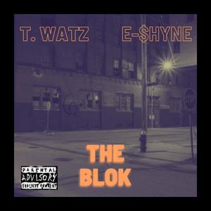 The Blok (feat. E-$hyne) [Explicit]