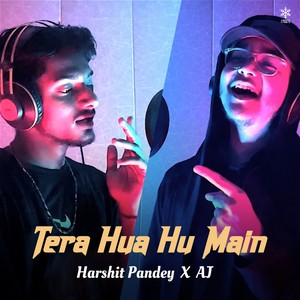 Tera Hua Hu Main