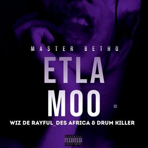 Etla mo (feat. Des afrika, Wiz De RayFul & Drumkiller)