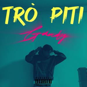 TRO PITI (feat. FORDENA) (Explicit)