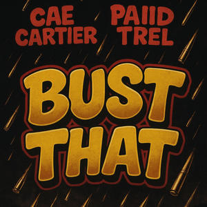 BUST THAT (Explicit)