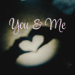 You & Me (feat. TatiannaJ) (Explicit)
