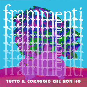 Tutto il coraggio che non ho