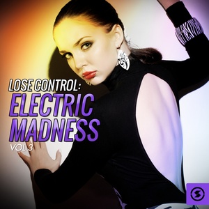 Lose Control: Electric Madness, Vol. 3