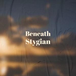 Beneath Stygian