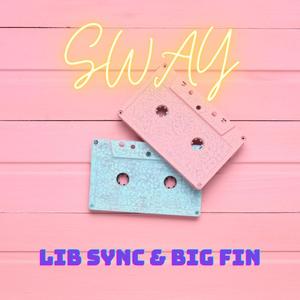 SWAY (feat. BIG FIN) [Explicit]