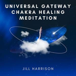 Univeral Gateway Chakra Healing Meditation