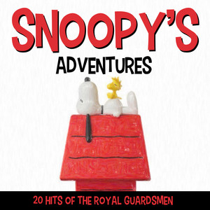 Snoopy's Adventures - 20 Hits Of The Royal Guardsmen