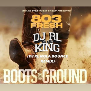 Boots On The Ground (DJ RL Nola Bounce|Explicit)