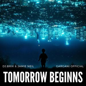 Tomorrow Beginns (feat. GARGANI_Offical)