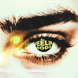 feeliN GodZ (Explicit)