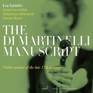 The Di Martinelli Manuscript: Violin Sonatas of the Late 17th Century