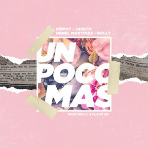 Un Poco Mas(feat. Jafeth, Renel Martinez & Nolly)