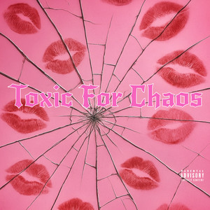 Toxic for Chaos (Explicit)