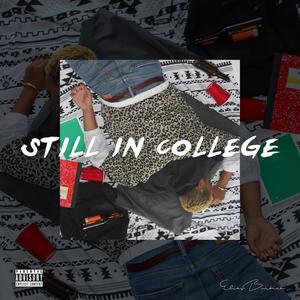 STILL IN COLLEGE (Explicit)
