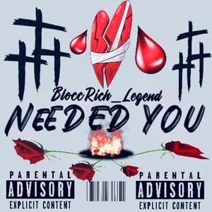 Needed you (Explicit)
