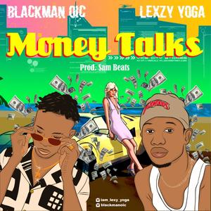 Money Talks (feat. Blackman Oic)