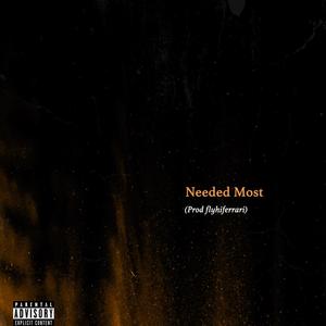 Needed Most (Explicit)