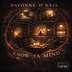 Know Ya Mind (feat. Davonne D'Neil)