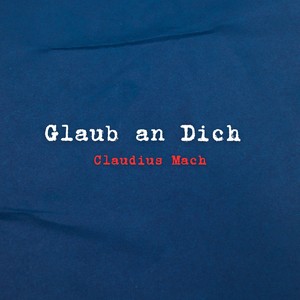 Glaub an Dich