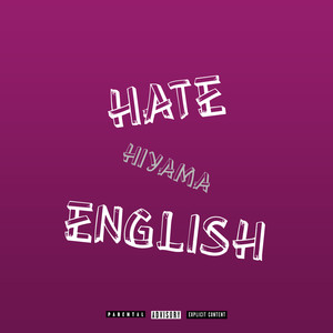 Hate English (Explicit)