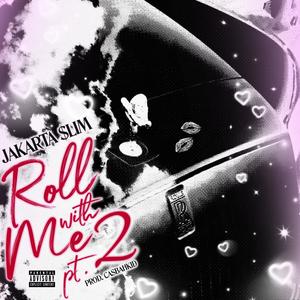 Roll With Me, Pt. 2 (Explicit)