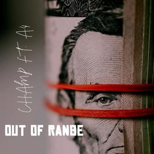 Out Of Range (feat. A4) [Explicit]