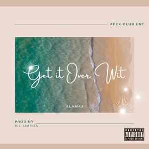 Get It over Wit (Explicit)