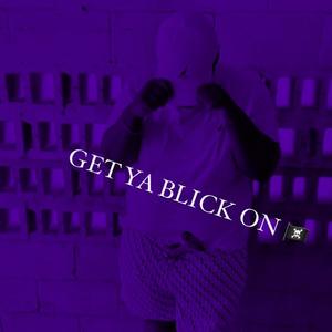 Get Ya Blick On (Explicit)