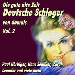 Die gute alte Zeit - Deutsche Schlager von damals Vol.2