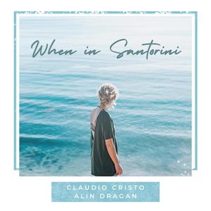 When In Santorini (feat. Alin Dragan)
