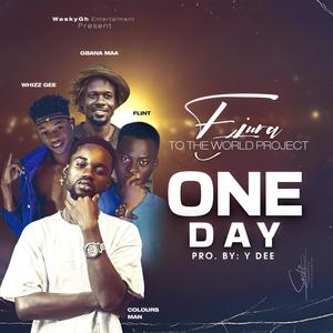 One Day (feat. Gbana Maa X Whizz Gee & Flint)