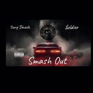 Smash Out (feat. $oldier) [Explicit]