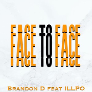 Face To Face (feat. ILLPO) [Explicit]