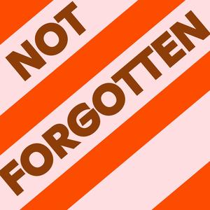 Not Forgotten