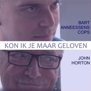 Kon Ik Je Maar Geloven (feat. John Horton)