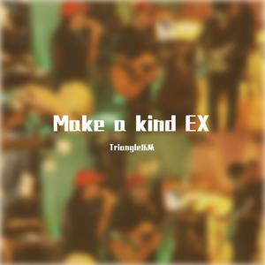 Make a kind EX