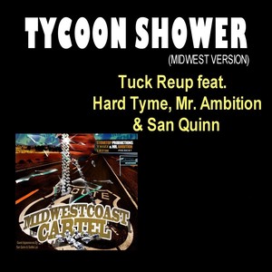 Tycoon Shower (feat. Mr. Ambition, Hard Tyme & San Quinn)