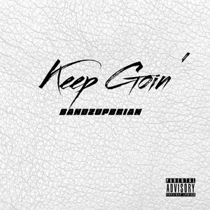 Keep Goin’ (Explicit)