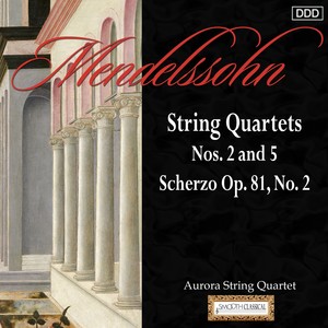 Mendelssohn: String Quartets Nos. 2 and 5 - Scherzo Op. 81, No. 2