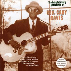 The Complete Early Recordings Of Reverend Gary Davis