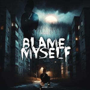 Blame Myself (Explicit)