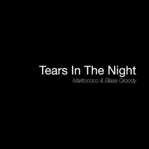 Tears in the night (feat. Blase Groody)