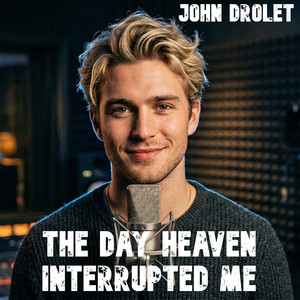 The Day Heaven Interrupted Me